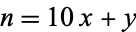 n=10x+y