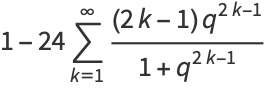 1-24sum_(k=1)^(infty)((2k-1)q^(2k-1))/(1+q^(2k-1))