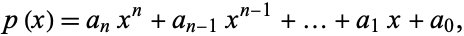  p(x)=a_nx^n+a_(n-1)x^(n-1)+...+a_1x+a_0, 