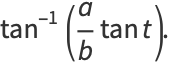 tan^(-1)(a/btant).