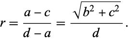  r=(a-c)/(d-a)=(sqrt(b^2+c^2))/d. 