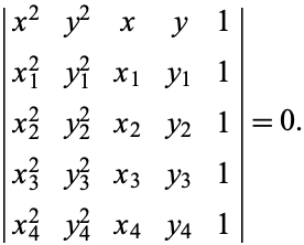  |x^2 y^2 x y 1; x_1^2 y_1^2 x_1 y_1 1; x_2^2 y_2^2 x_2 y_2 1; x_3^2 y_3^2 x_3 y_3 1; x_4^2 y_4^2 x_4 y_4 1|=0. 