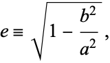  e=sqrt(1-(b^2)/(a^2)), 