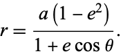  r=(a(1-e^2))/(1+ecostheta). 