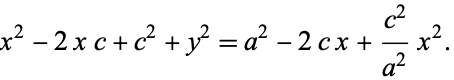  x^2-2xc+c^2+y^2=a^2-2cx+(c^2)/(a^2)x^2. 