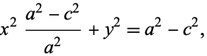  x^2(a^2-c^2)/(a^2)+y^2=a^2-c^2, 