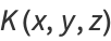 K(x,y,z)