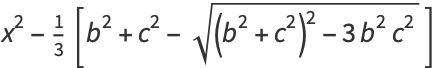 x^2-1/3[b^2+c^2-sqrt((b^2+c^2)^2-3b^2c^2)]