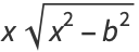 xsqrt(x^2-b^2)