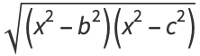 sqrt((x^2-b^2)(x^2-c^2))