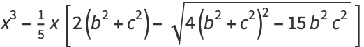 x^3-1/5x[2(b^2+c^2)-sqrt(4(b^2+c^2)^2-15b^2c^2)]