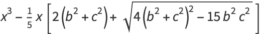 x^3-1/5x[2(b^2+c^2)+sqrt(4(b^2+c^2)^2-15b^2c^2)]