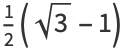 1/2(sqrt(3)-1)