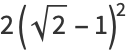 2(sqrt(2)-1)^2