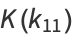 K(k_(11))