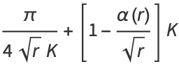 pi/(4sqrt(r)K)+[1-(alpha(r))/(sqrt(r))]K