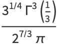 (3^(1/4)Gamma^3(1/3))/(2^(7/3)pi)