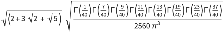 sqrt((2+3sqrt(2)+sqrt(5)))sqrt((Gamma(1/(40))Gamma(7/(40))Gamma(9/(40))Gamma((11)/(40))Gamma((13)/(40))Gamma((19)/(40))Gamma((23)/(40))Gamma((37)/(40)))/(2560pi^3))
