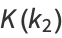 K(k_2)