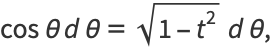 costhetadtheta=sqrt(1-t^2)dtheta,