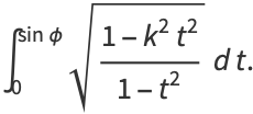 int_0^(sinphi)sqrt((1-k^2t^2)/(1-t^2))dt.