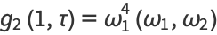g_2(1,tau)=omega_1^4(omega_1,omega_2)