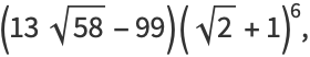 (13sqrt(58)-99)(sqrt(2)+1)^6,