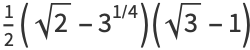 1/2(sqrt(2)-3^(1/4))(sqrt(3)-1)