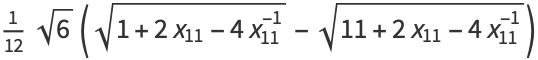 1/(12)sqrt(6)(sqrt(1+2x_(11)-4x_(11)^(-1))-sqrt(11+2x_(11)-4x_(11)^(-1)))