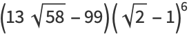 (13sqrt(58)-99)(sqrt(2)-1)^6