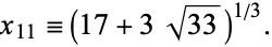  x_(11)=(17+3sqrt(33))^(1/3). 