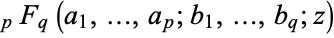 _pF_q(a_1,...,a_p;b_1,...,b_q;z)