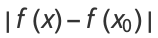 |f(x)-f(x_0)|