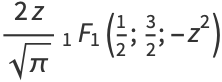 (2z)/(sqrt(pi))_1F_1(1/2;3/2;-z^2)