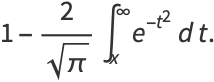 1-2/(sqrt(pi))int_x^inftye^(-t^2)dt.