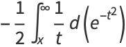 -1/2int_x^infty1/td(e^(-t^2))