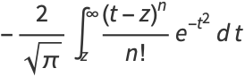 -2/(sqrt(pi))int_z^infty((t-z)^n)/(n!)e^(-t^2)dt