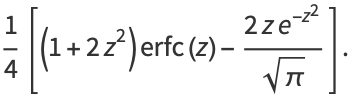 1/4[(1+2z^2)erfc(z)-(2ze^(-z^2))/(sqrt(pi))].