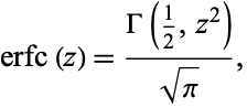  erfc(z)=(Gamma(1/2,z^2))/(sqrt(pi)), 