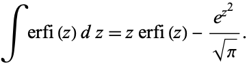  interfi(z)dz=zerfi(z)-(e^(z^2))/(sqrt(pi)). 