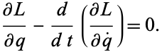  (partialL)/(partialq)-d/(dt)((partialL)/(partialq^.))=0. 
