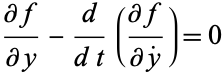  (partialf)/(partialy)-d/(dt)((partialf)/(partialy^.))=0 