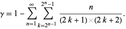  gamma=1-sum_(n=1)^inftysum_(k=2^(n-1))^(2^n-1)n/((2k+1)(2k+2)). 
