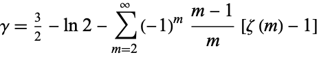  gamma=3/2-ln2-sum_(m=2)^infty(-1)^m(m-1)/m[zeta(m)-1] 