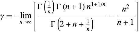  gamma=-lim_(n->infty)[(Gamma(1/n)Gamma(n+1)n^(1+1/n))/(Gamma(2+n+1/n))-(n^2)/(n+1)] 