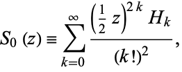  S_0(z)=sum_(k=0)^infty((1/2z)^(2k)H_k)/((k!)^2), 