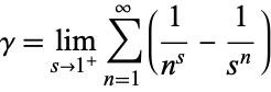  gamma=lim_(s->1^+)sum_(n=1)^infty(1/(n^s)-1/(s^n)) 