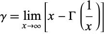  gamma=lim_(x->infty)[x-Gamma(1/x)] 