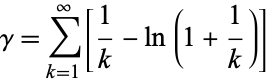  gamma=sum_(k=1)^infty[1/k-ln(1+1/k)] 