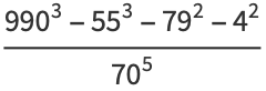 (990^3-55^3-79^2-4^2)/(70^5)